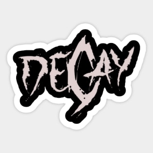 DECAY Sticker